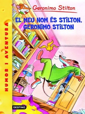cover image of 1- El meu nom és Stilton, Geronimo Stilton